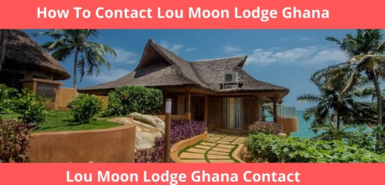 How To Contact Lou Moon Lodge Ghana