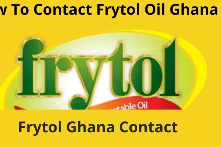 how-to-contact-frytol-oil-ghana-contact-number-location-address-email